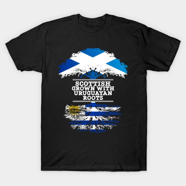 Scottish Grown With Uruguayan Roots - Gift for Uruguayan With Roots From Uruguay T-Shirt by Country Flags